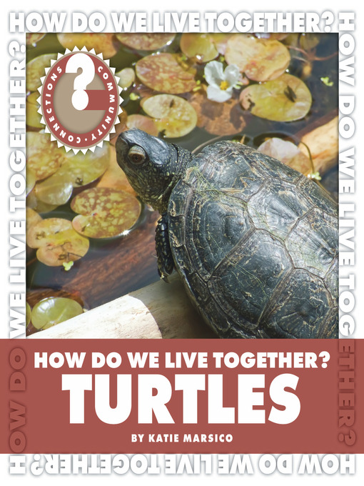 Title details for How Do We Live Together? Turtles by Katie Marsico - Available